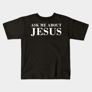 Ask Me about Jesus Kids T-Shirt